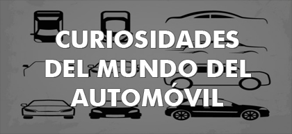 Curiosidades del mundo del automóvil